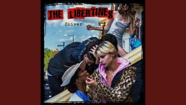 Shiver | Bild: The Libertines - Topic (via YouTube)